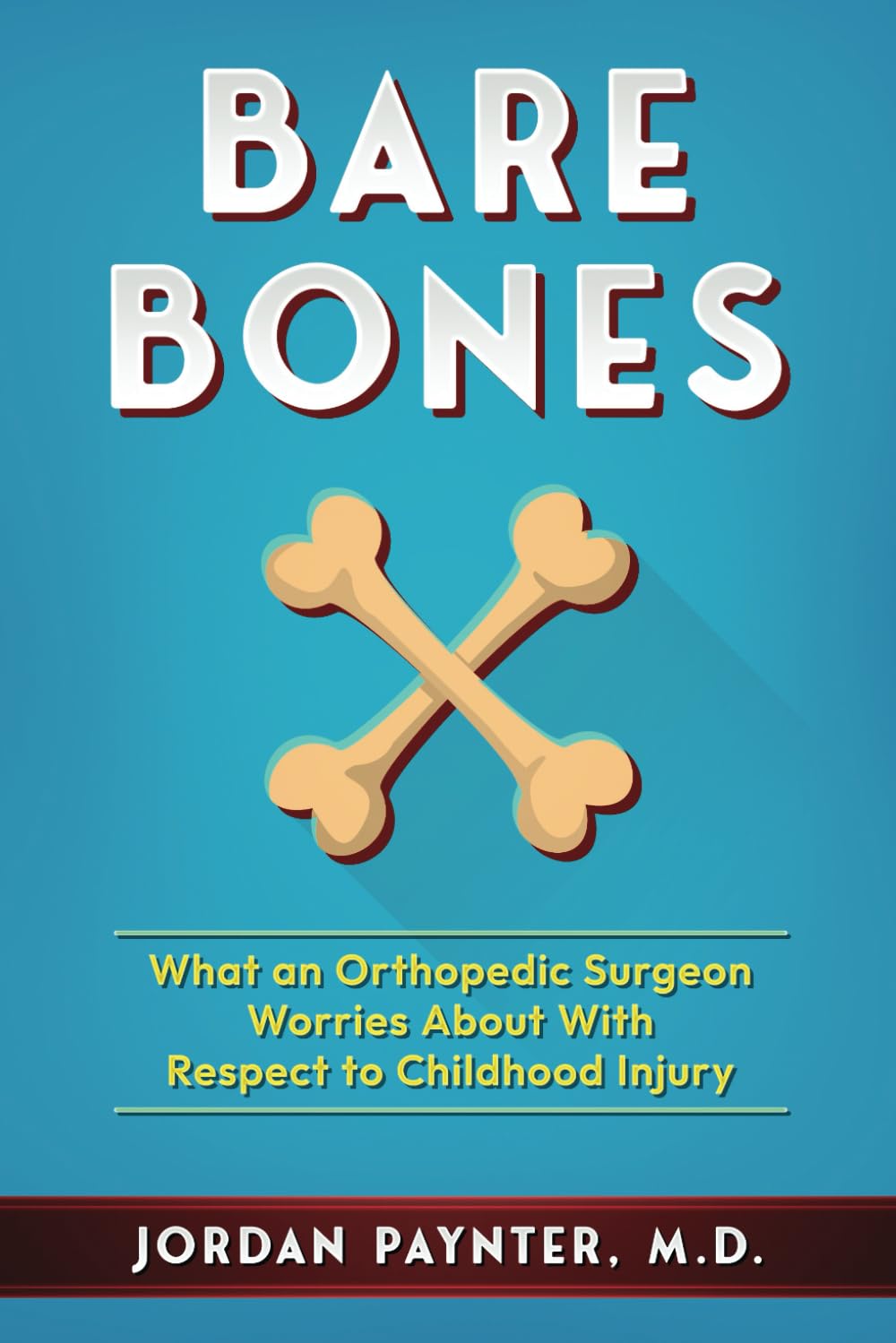 Bare Bones: What an Orthopedic Surgeon Worries About With Respect to Childhood Injury