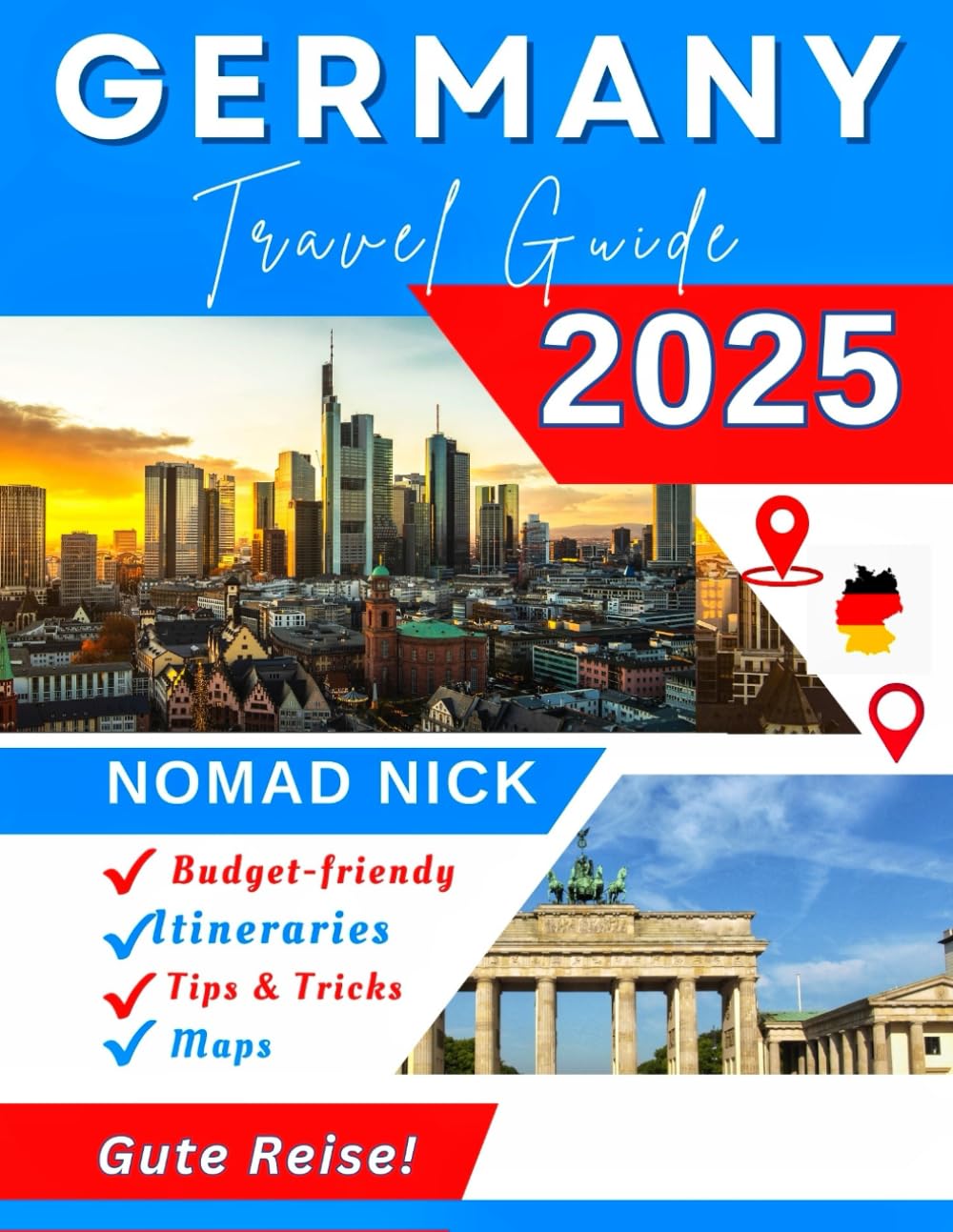 Germany Travel Guide (2025 Edition): Top German Attractions & Must-Do Experiences, Expert Itineraries, Maps, Local Hidden Gems & Essential Insider Tips - 6065