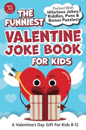 The Funniest Valentine Joke Book for Kids: Packed With Hilarious Jokes, Riddles, Puns & Bonus Puzzles! A Valentine’s Day Gift For Kids 8-12 (Joke Books for Kids)