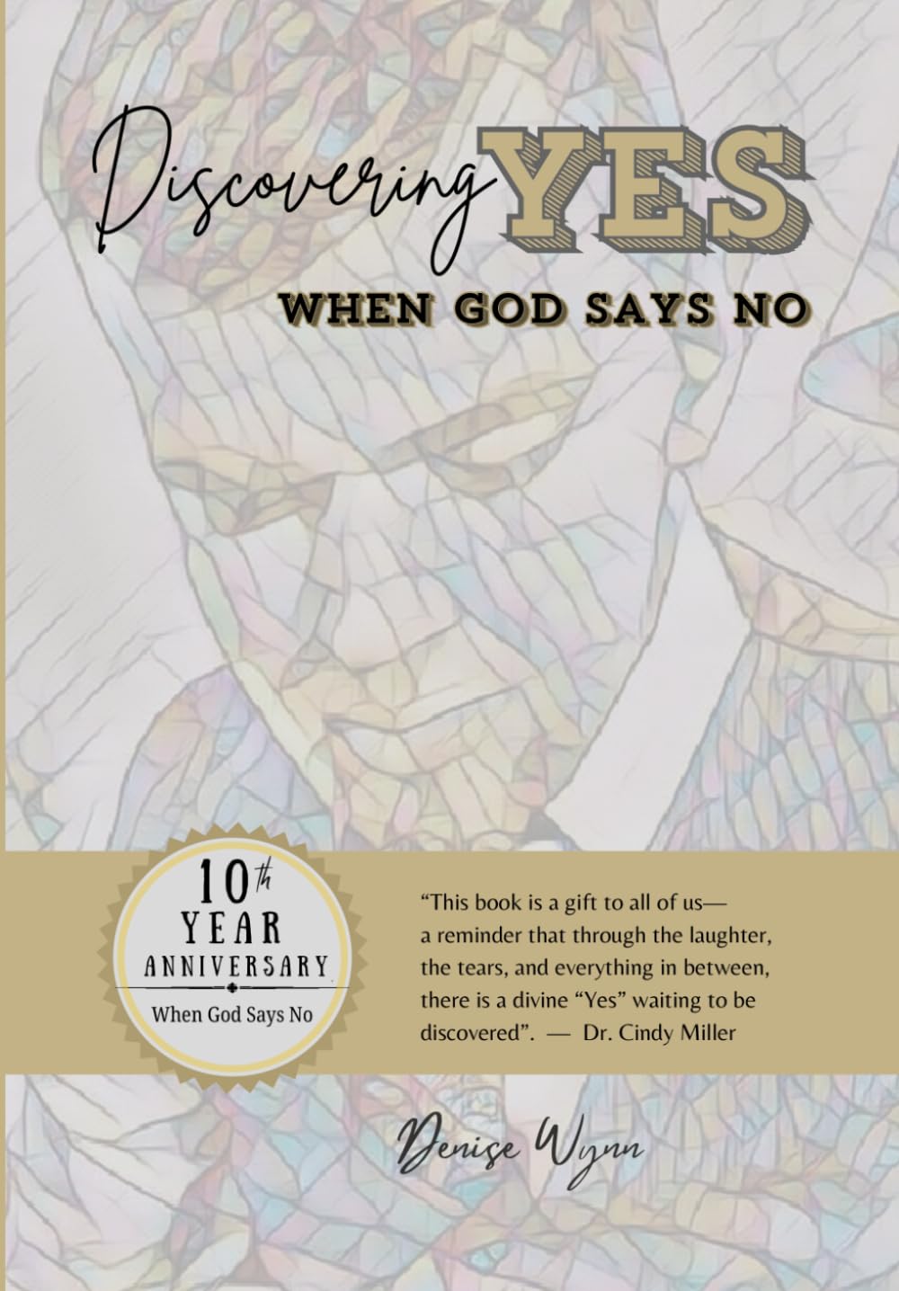 Discovering Yes, When God Says No