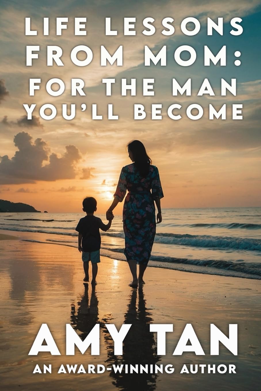 Life Lessons From Mom: For The Man You'll Become - 6288