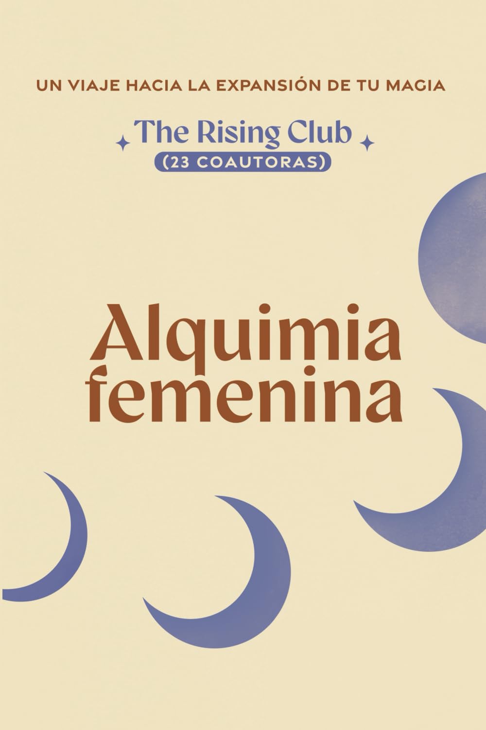 Alquimia Femenina (23 coautoras): Un viaje hacia la expansión de tu magia (Spanish Edition) - 1367