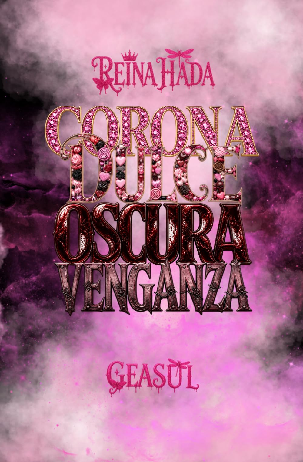 Reina Hada: Corona Dulce, Oscura Venganza (Spanish Edition)