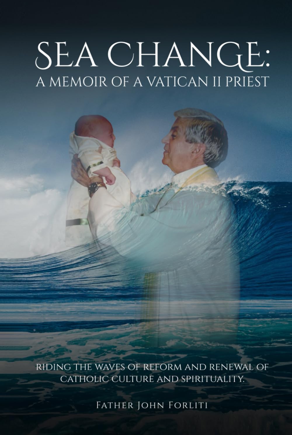 SEA CHANGE: A Memoir of a Vatican II Priest