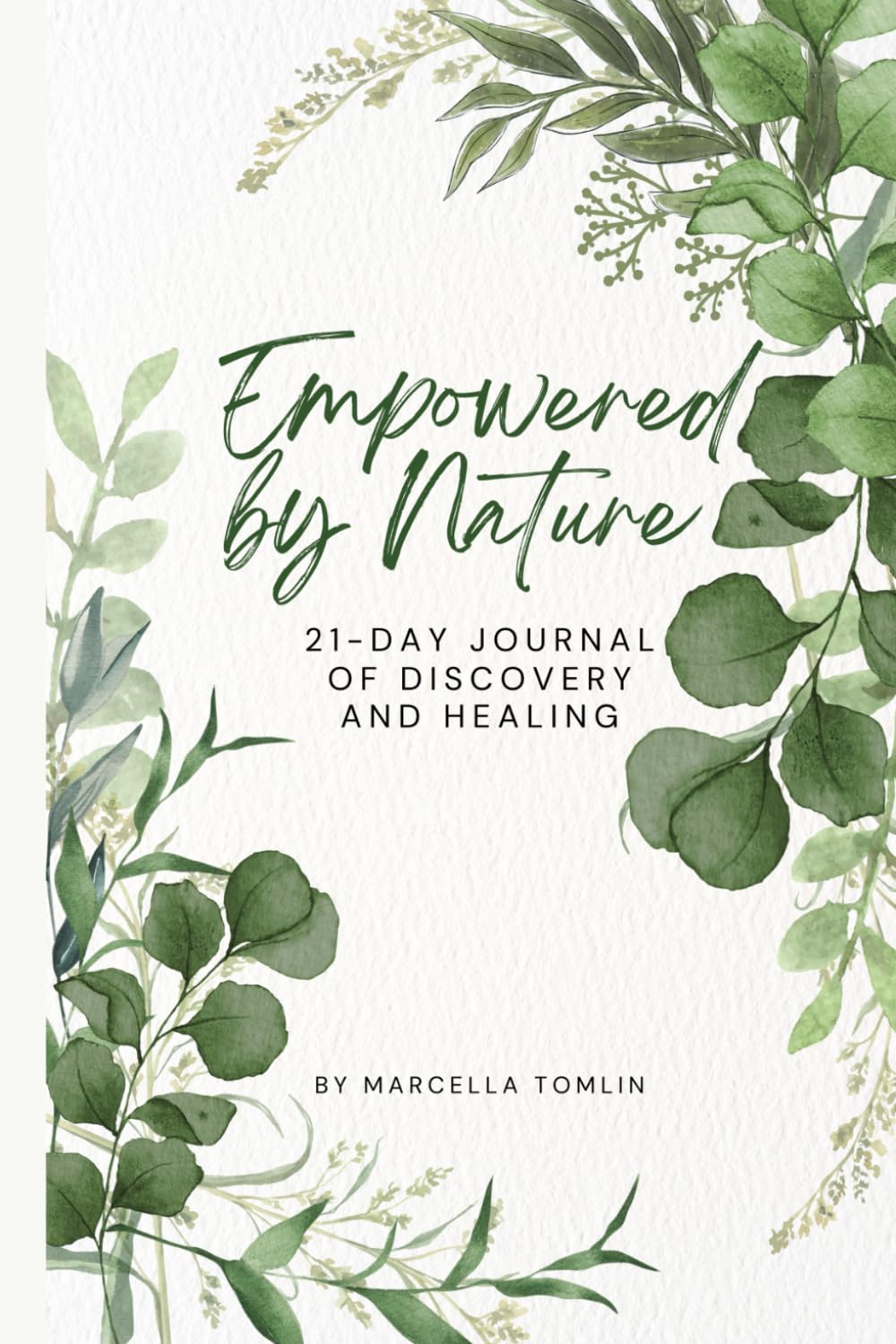 Empowered by Nature: 21-Day Journal of Discovery and Healing