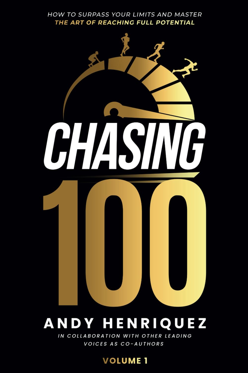 Chasing 100: How to Surpass Your Limits and Master the Art of Reaching Full Potential - 9237