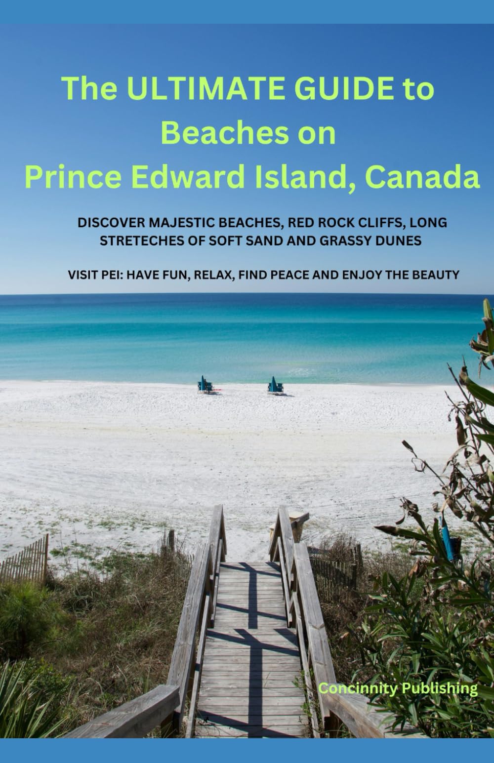The ULTIMATE GUIDE to Beaches on Prince Edward Island, Canada: DISCOVER MAJESTIC BEACHES, RED ROCK CLIFFS, LONG STRETCHES OF SOFT SAND AND GRASSY ... FUN, RELAX, FIND PEACE AND ENJOY THE BEAUTY - 8593