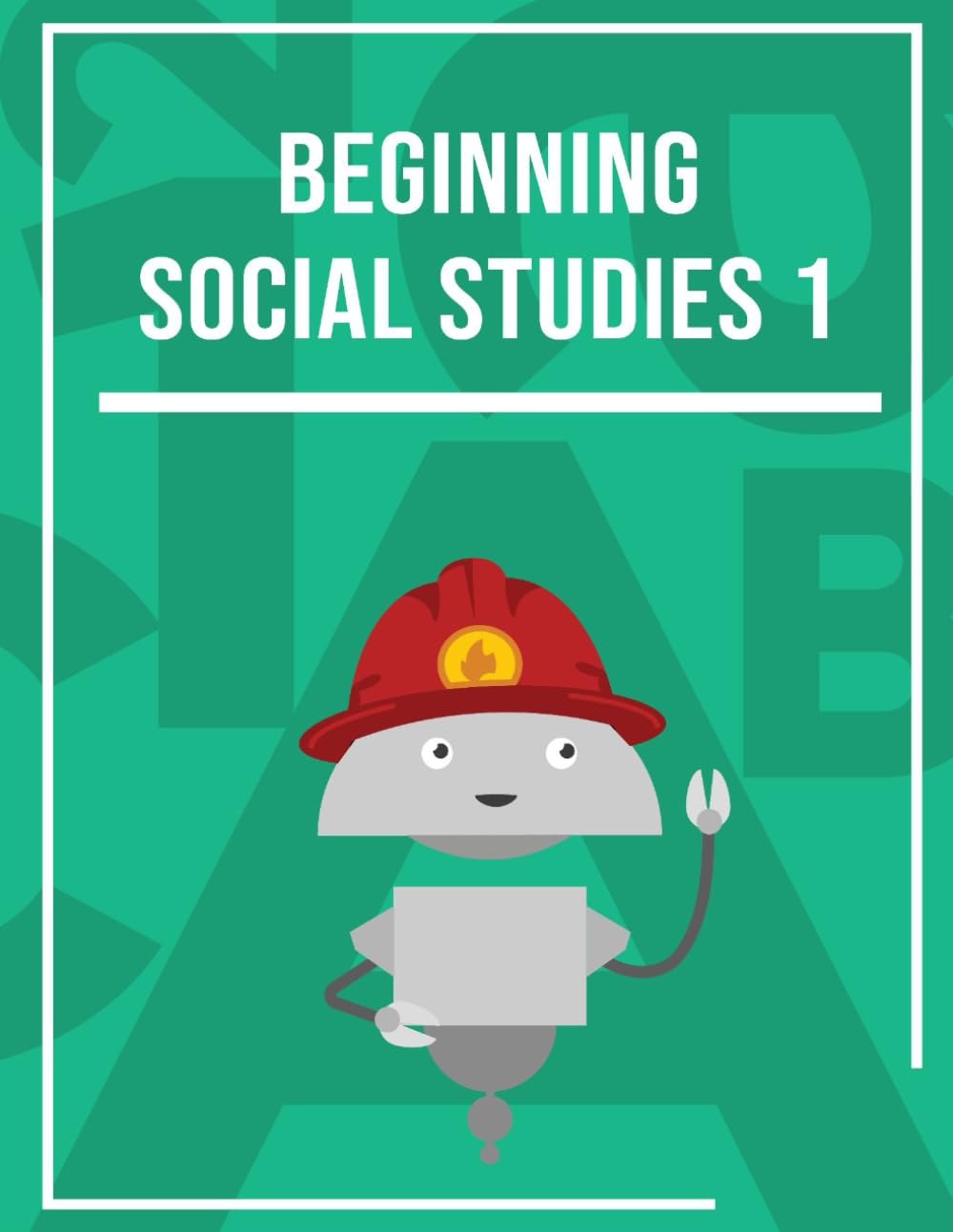 Miacademy Workbook: Beginning Social Studies 1 | Homeschool Social Studies Curriculum for Grade 1 - 8854