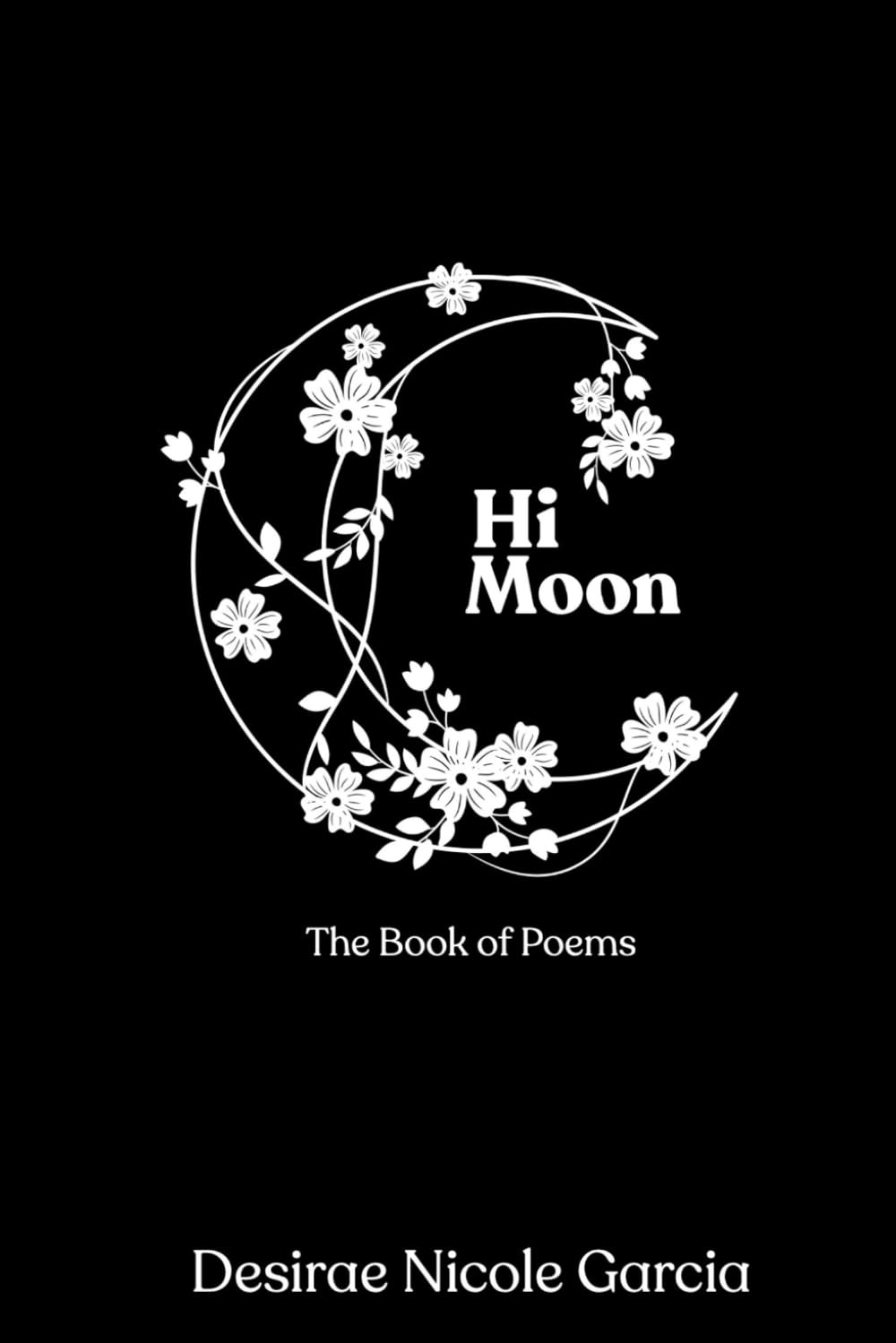 Hi Moon: The Book of Poems