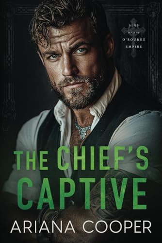The Chief's Captive (Sins of the O'Rourke Empire) - 6196
