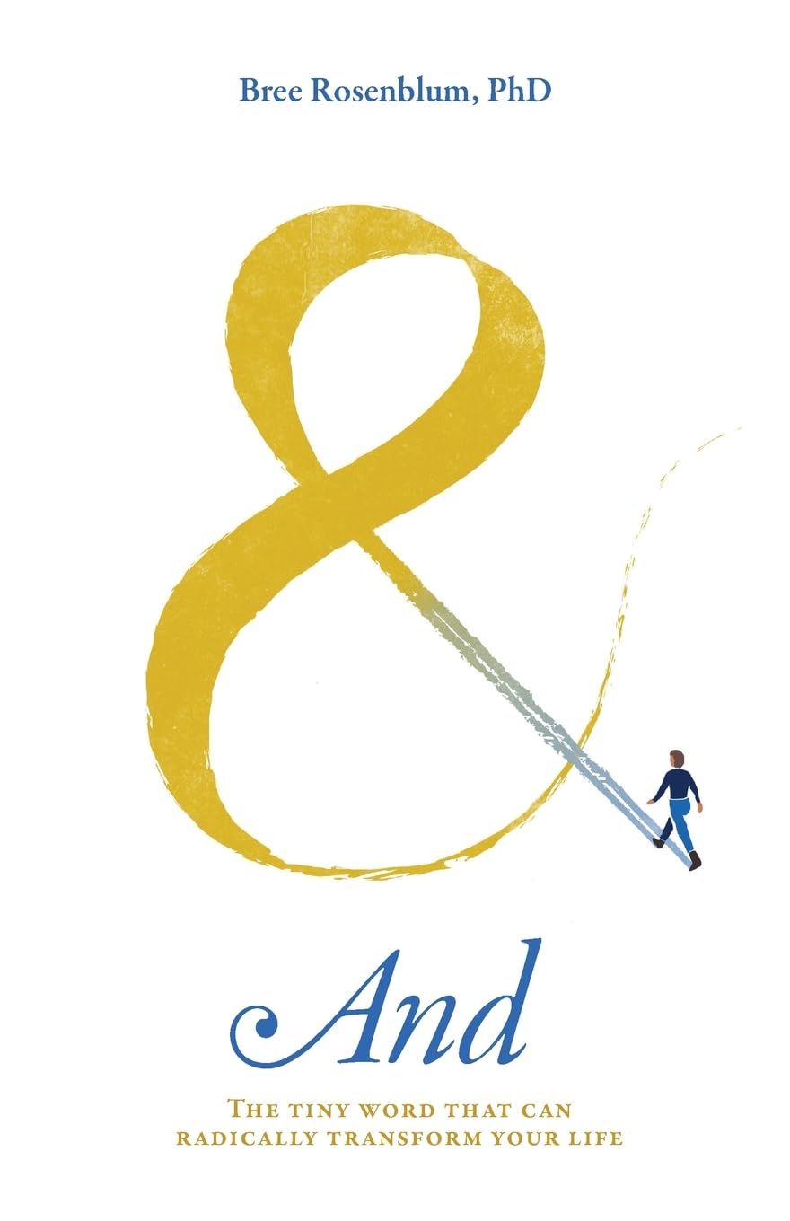 AND: The Tiny Word That Can Radically Transform Your Life