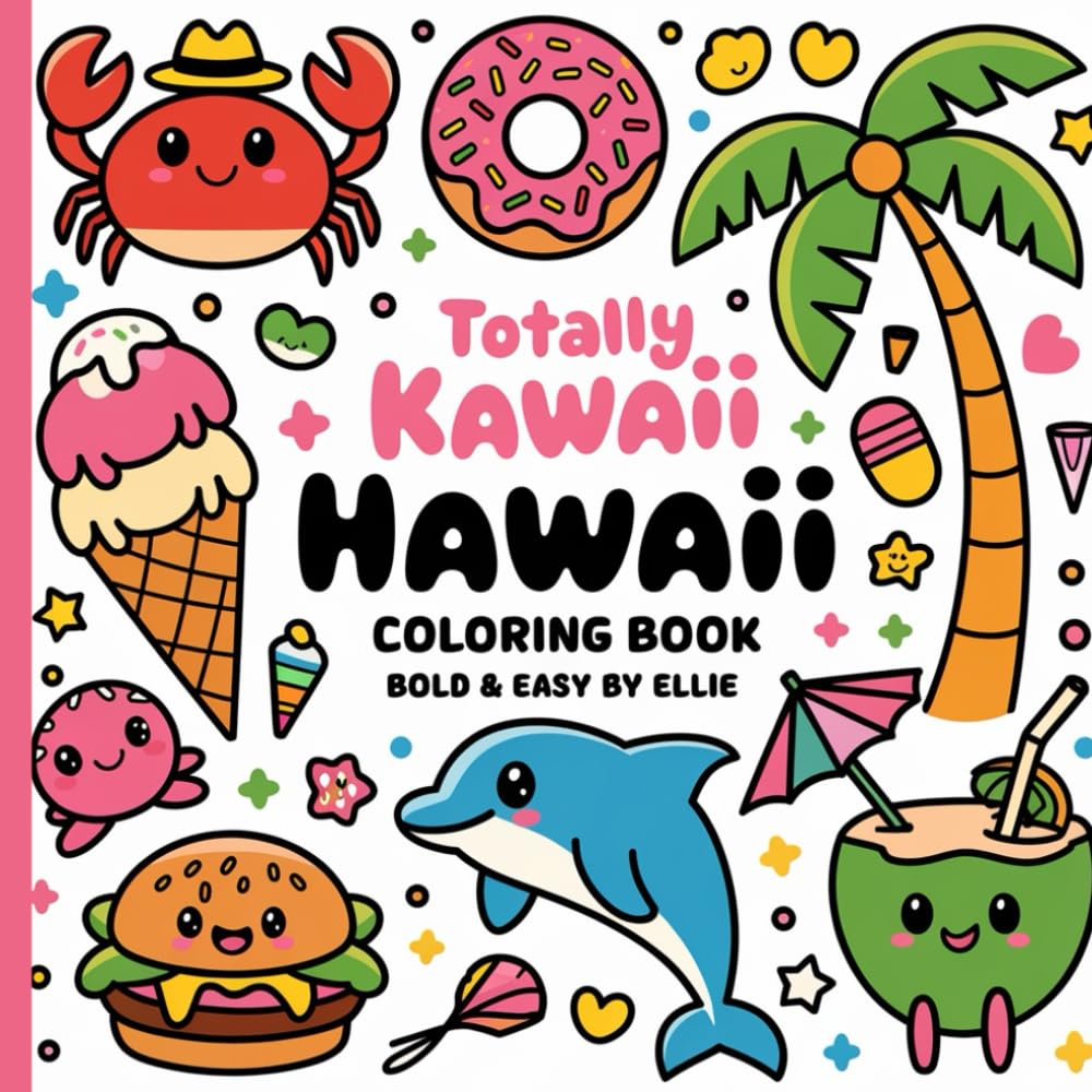 Totally Kawaii Hawaii Coloring Book: Bold & Easy by Ellie (Totally Kawaii Hawaii Coloring Books) - 2365