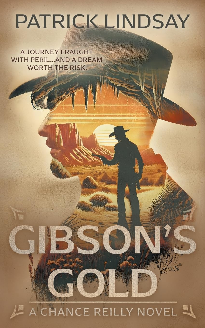 Gibson's Gold: A Classic Western Series (Chance Reilly)