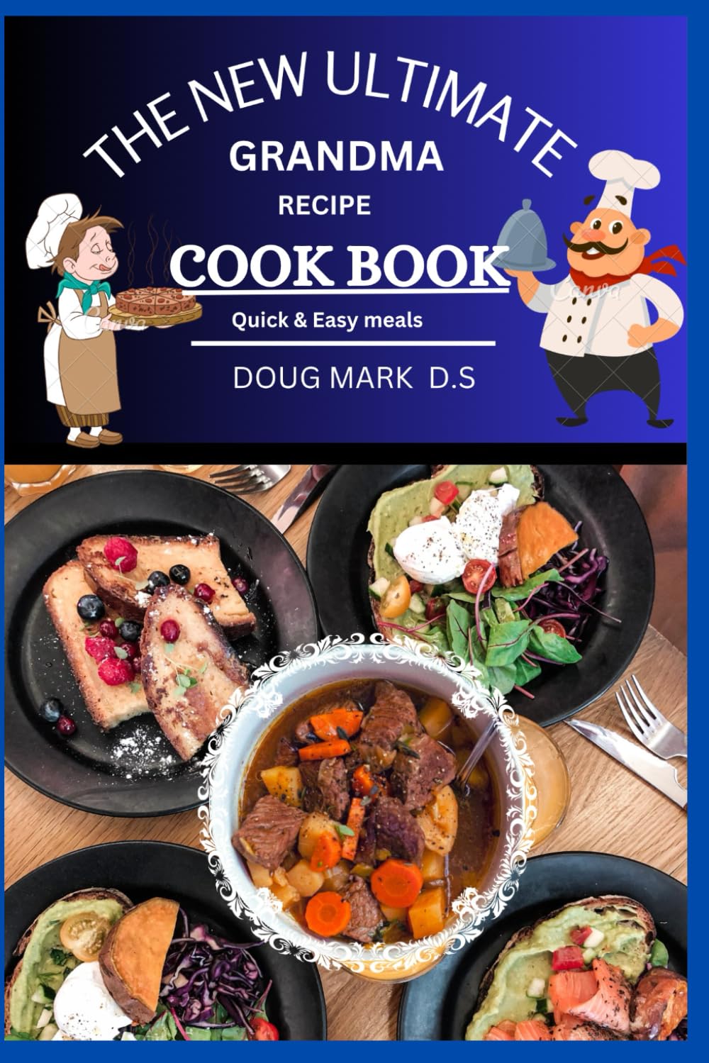 THE NEW ULTIMATE GRANDMA RECIPE COOKBOOK: Traditional recipes from heart Quick & Easy meals - 7740