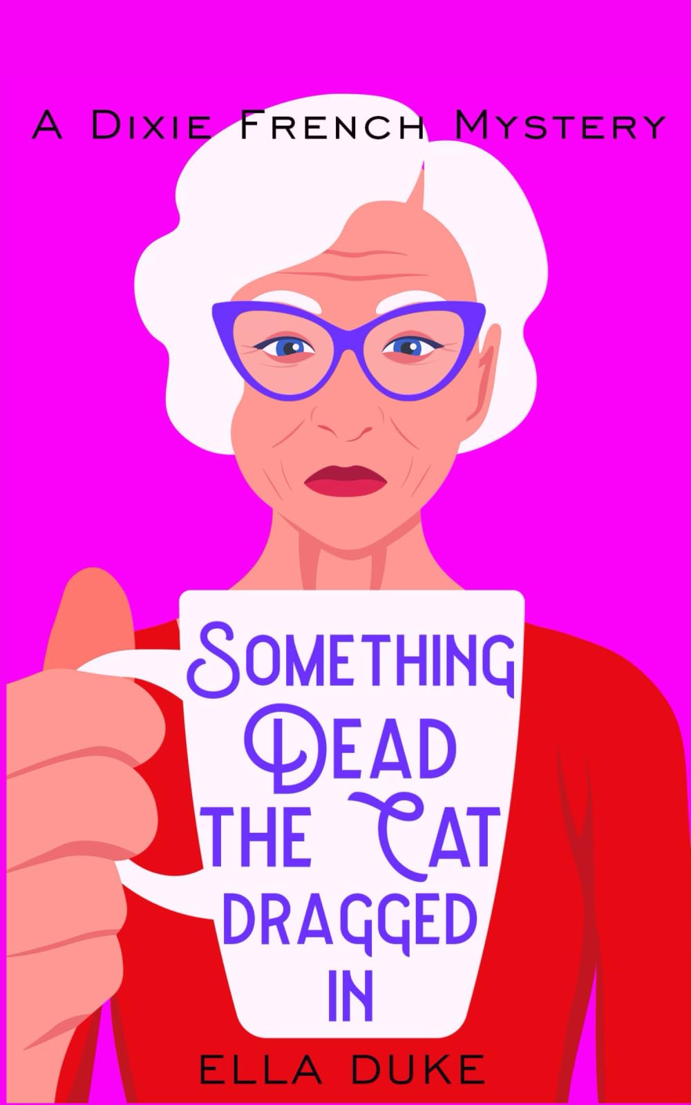 Something Dead the Cat Dragged In (A Dixie French Mystery)