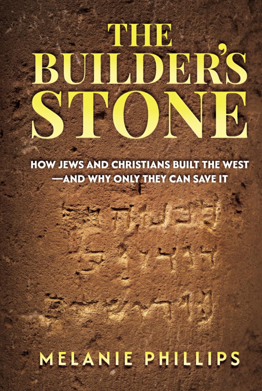 The Builder’s Stone: How Jews and Christians Built the West—and Why Only They Can Save It