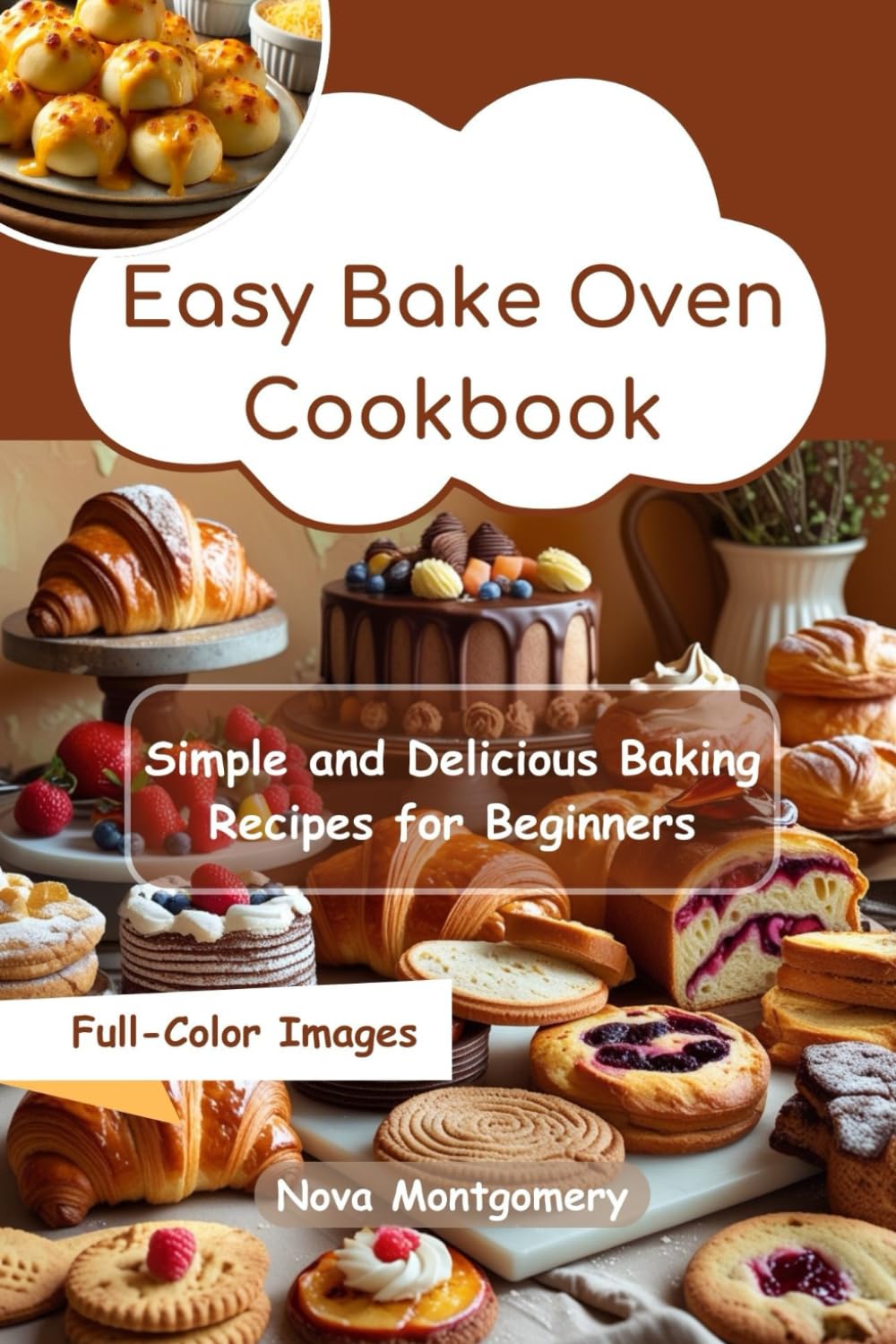 Easy Bake Oven Cookbook: Simple and Delicious Baking Recipes for Beginners - 9250