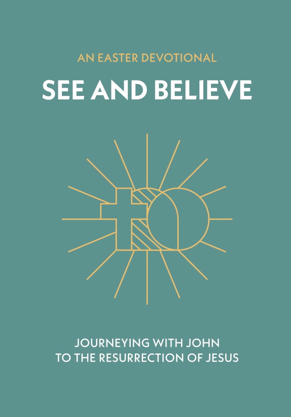See and Believe: An Easter Devotional - 3975