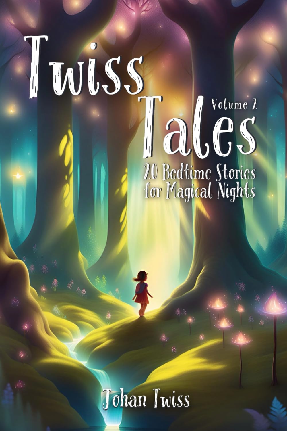 Twiss Tales Volume 2: Twenty Bedtime Stories for Magical Nights