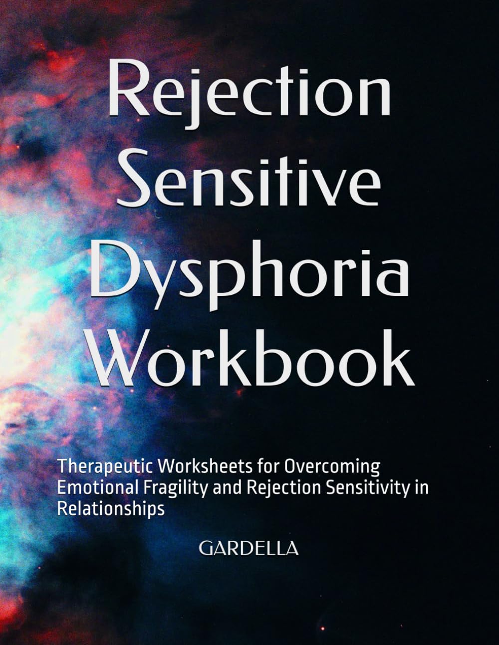 Rejection Sensitive Dysphoria Workbook: Therapeutic Worksheets for Overcoming Emotional Fragility and Rejection Sensitivity in Relationships - 41
