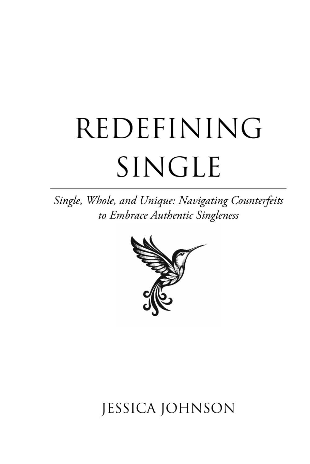 Redefining Single: Single, Whole, and Unique: Navigating Counterfeits to Embrace Authentic Singleness