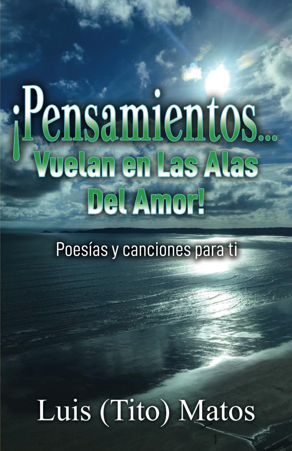 ¡Pensamientos... vuelan en las alas del amor!: ... navega sin que nadie te detenga. (Spanish Edition) - 4008