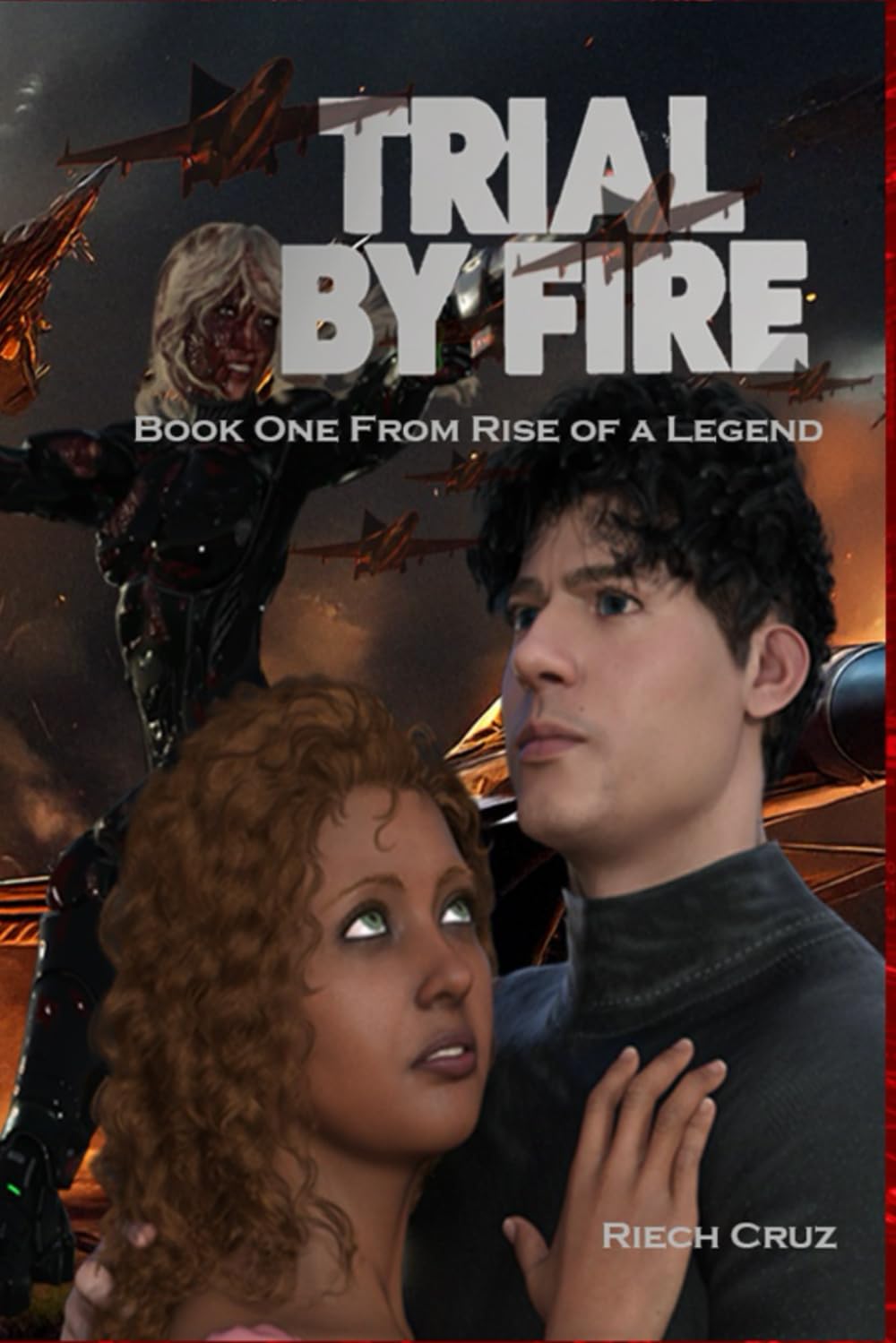 Trial by Fire: Book One of the Rise of a Legend Series
