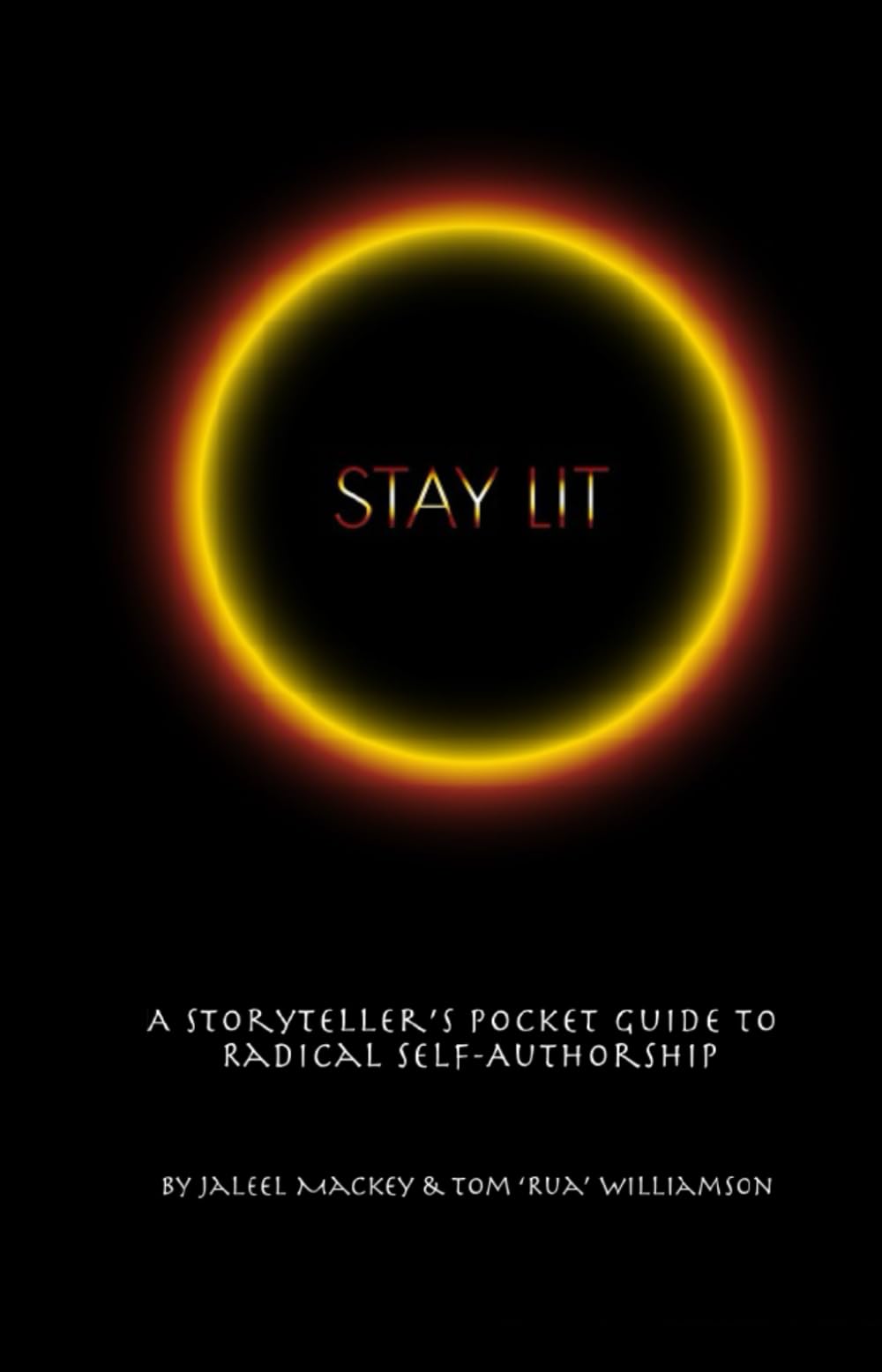 Stay Lit: A Storyteller's Pocket Guide To Radical Self-Authorship - 1708