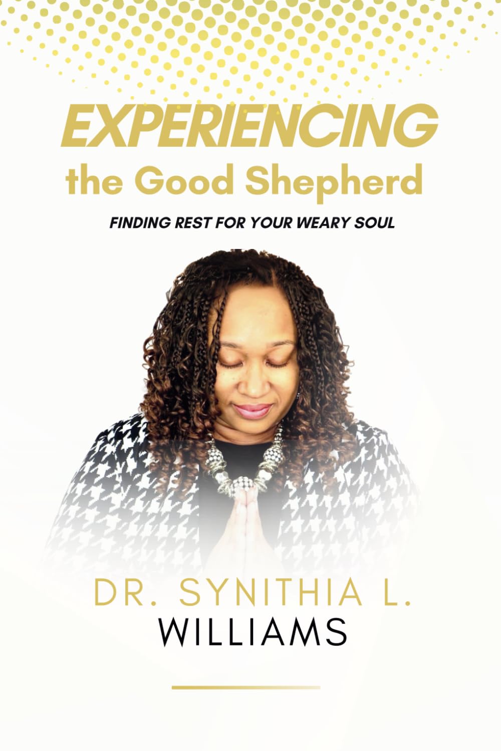 Experiencing the Good Shepherd: Finding Rest for Your Weary Soul - 2670
