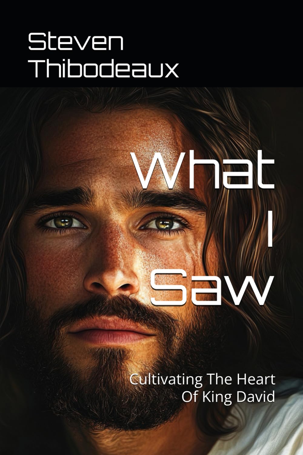 What I Saw: Cultivating The Heart Of King David