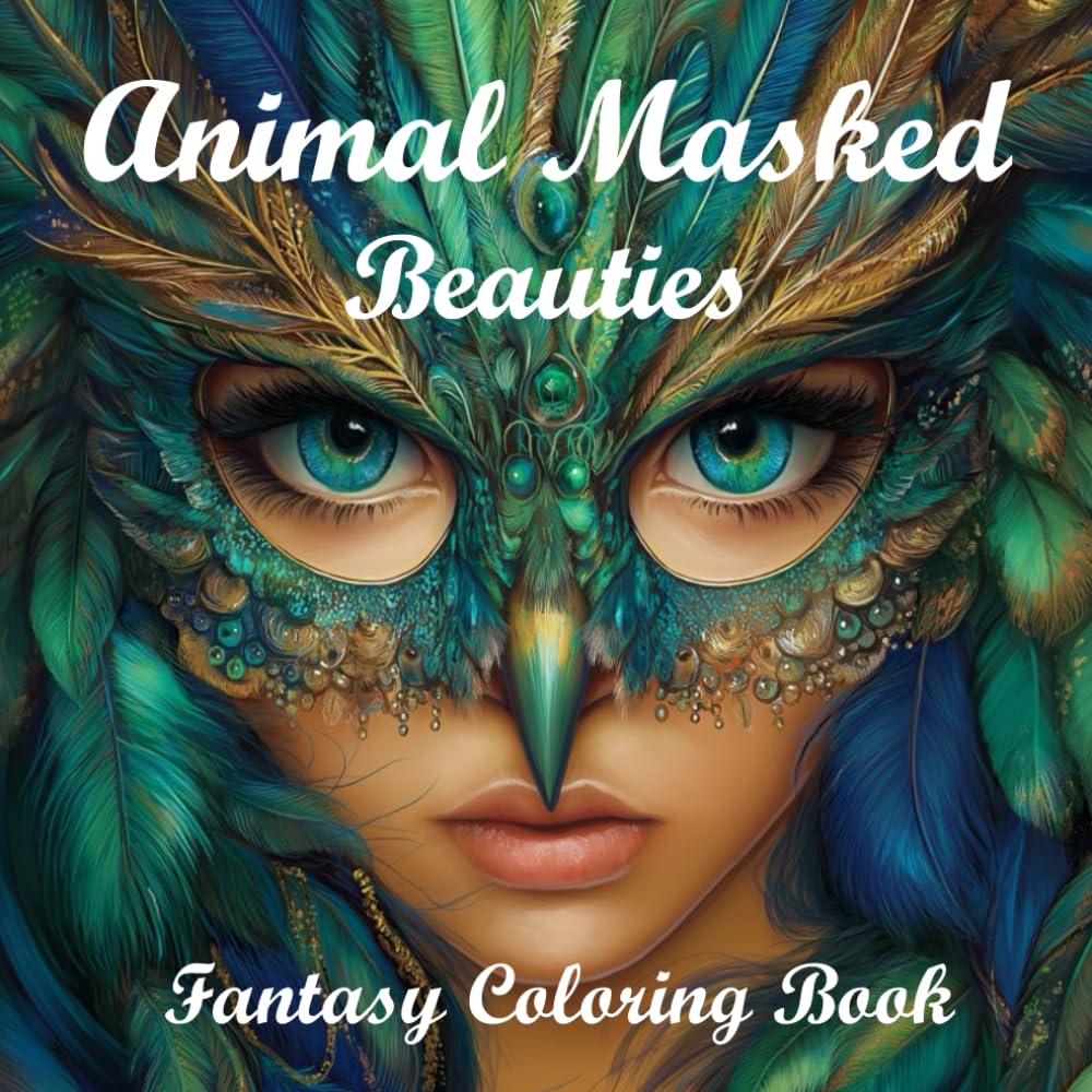 Animal Masked Beauties Fantasy Coloring Book: Stunning Fantasy Illustrations of Masked Beauties and Animals for Relaxation and Stress Relief-Perfect ... and Adults (Fantasy Coloring for Relaxation) - 1433