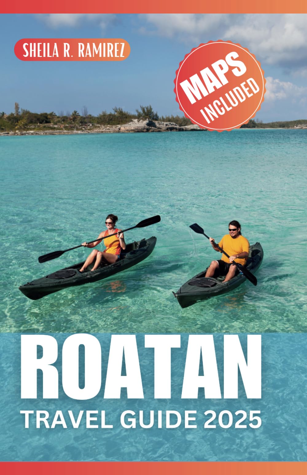 Roatan Travel Guide 2025: Discover the Hidden Gem of the Caribbean and Explore the best of Honduras' Bay Islands - 8024