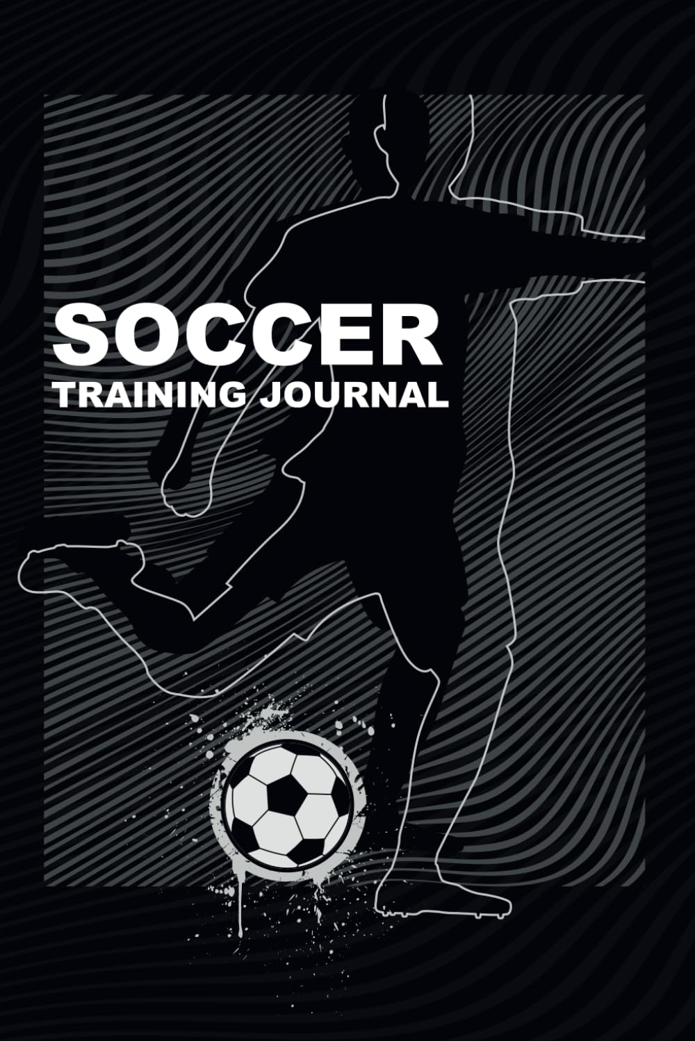 Soccer Training Journal: The Ultimate Log for Tracking Progress, Performance, and Goals - 8817
