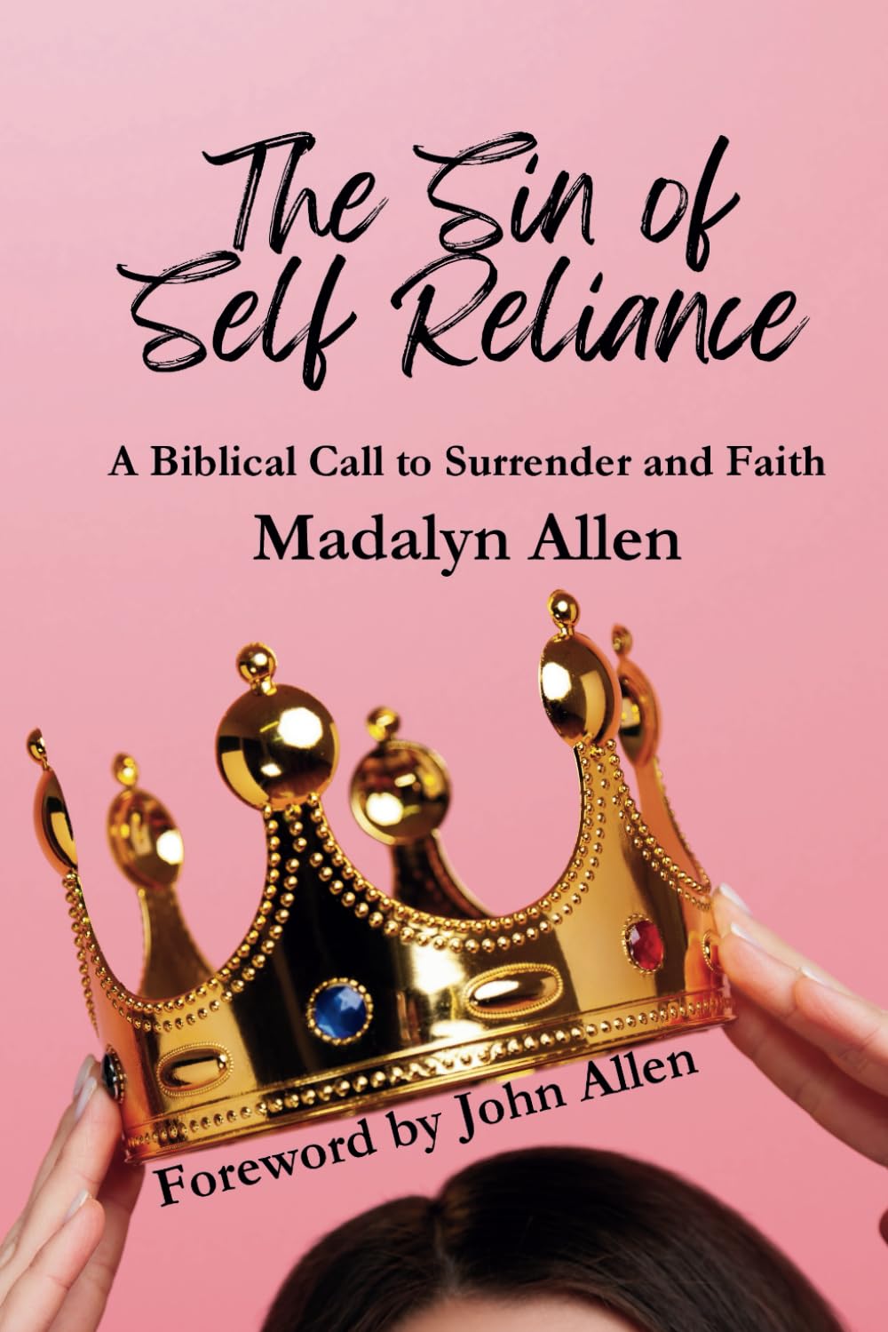 The Sin of Self Reliance: A Biblical Call to Surrender and Faith