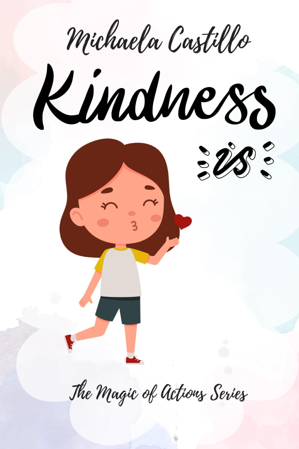 Kindness is: The Magic of Actions Series