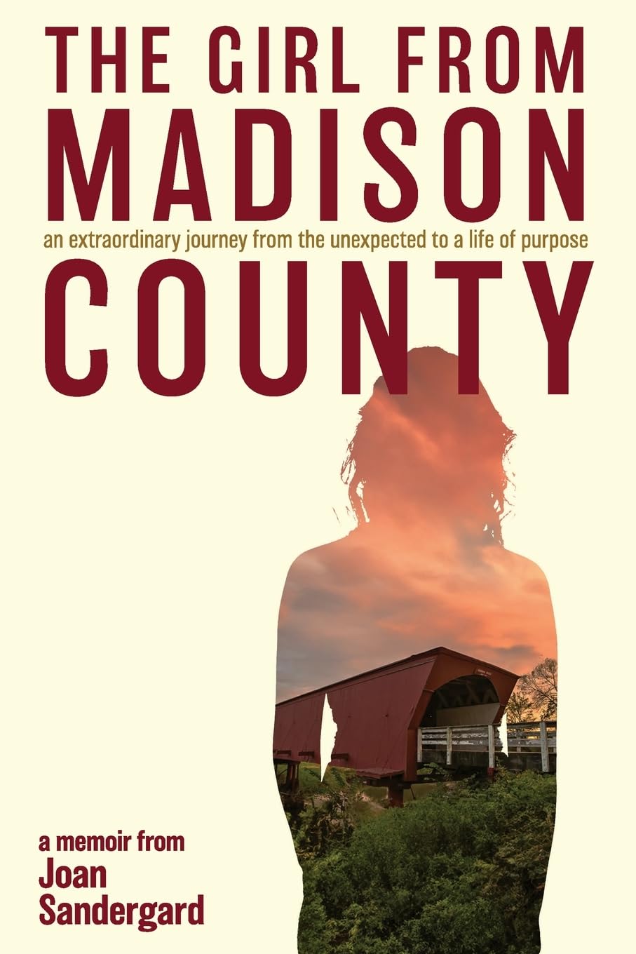 The Girl From Madison County: an extraordinary journey from the unexpected to a life of purpose