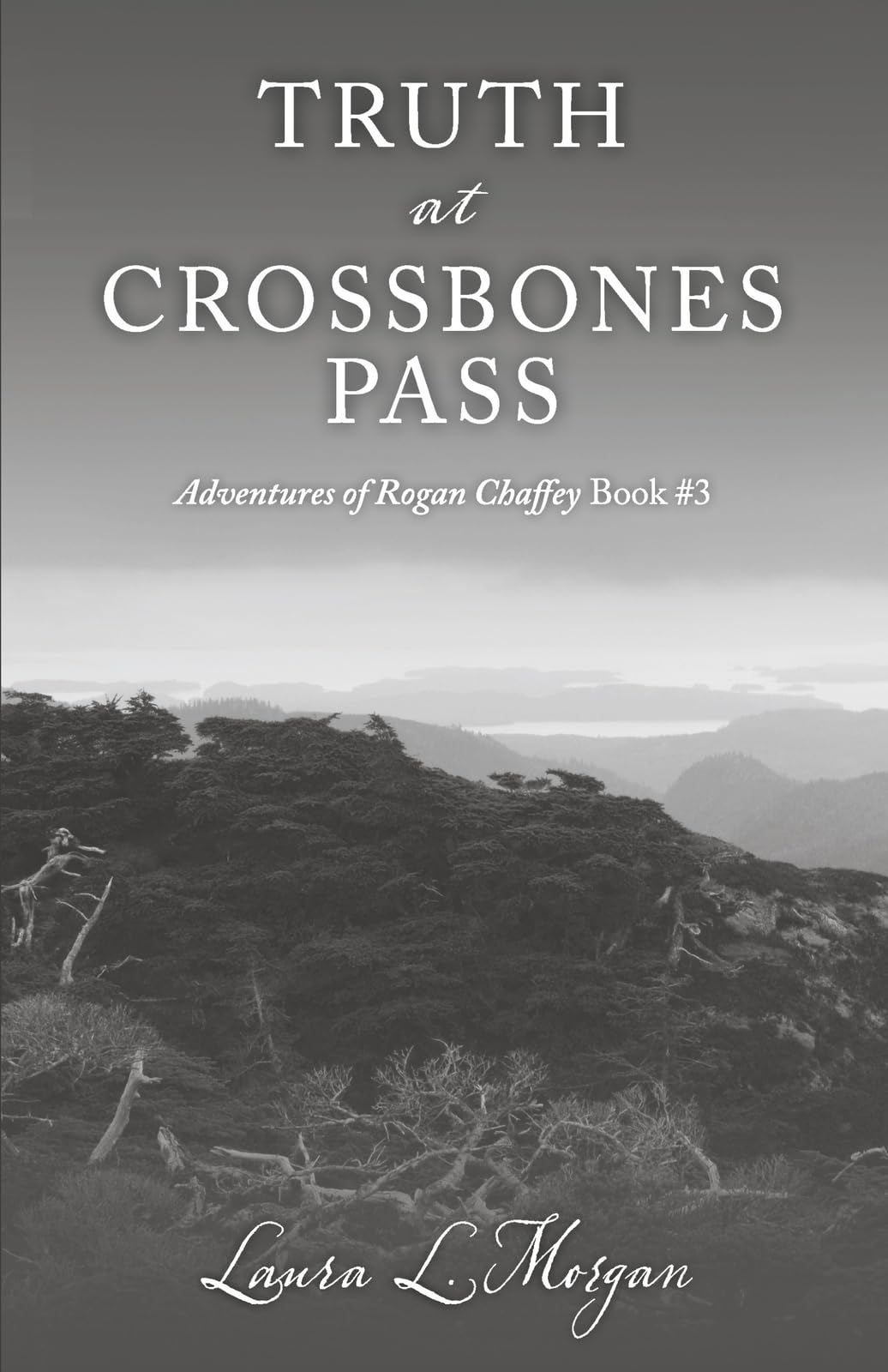 Truth at Crossbones Pass (Adventures of Rogan Chaffey)