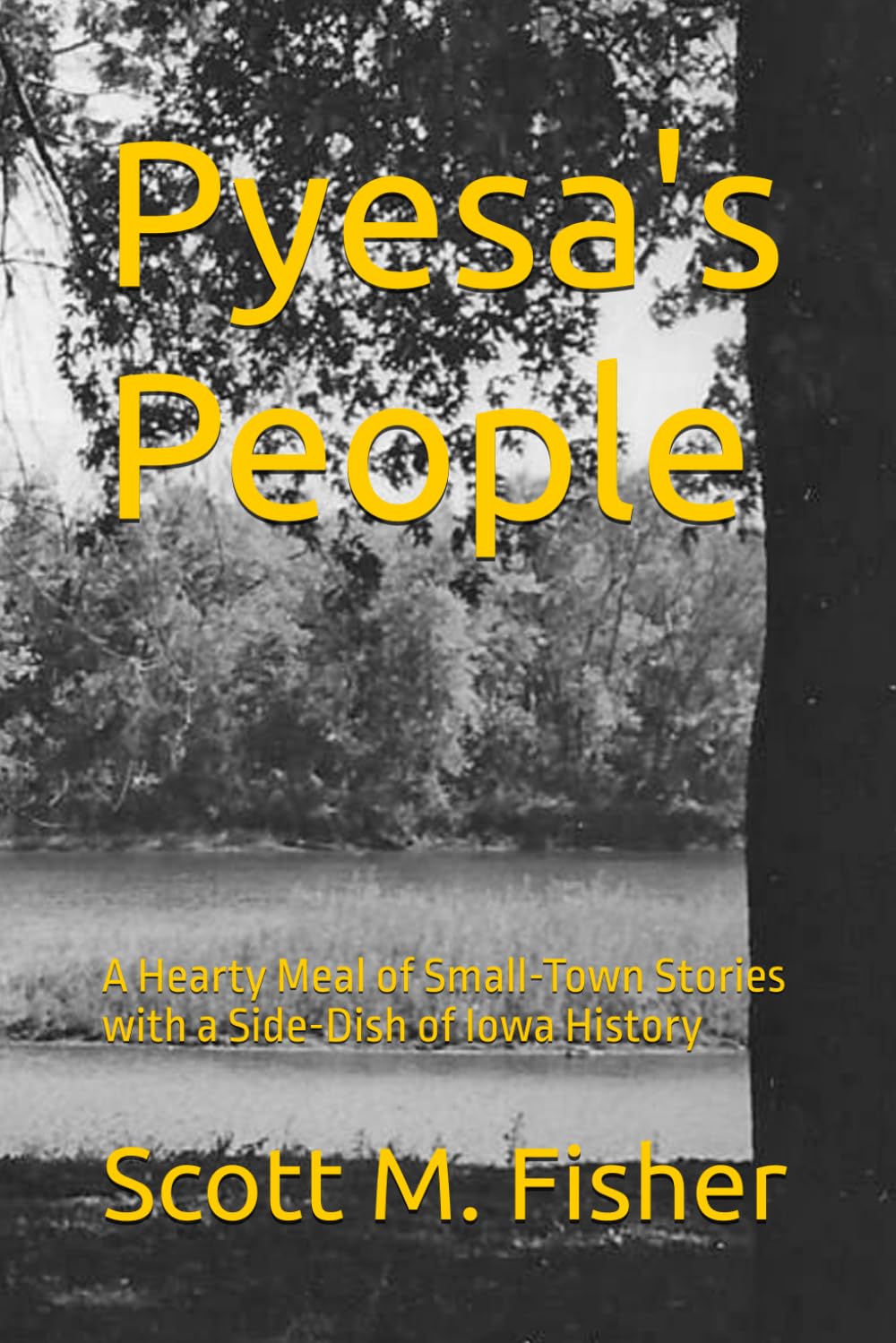 Pyesa's People: A Hearty Meal of Small-Town Stories with a Side-Dish of Iowa History