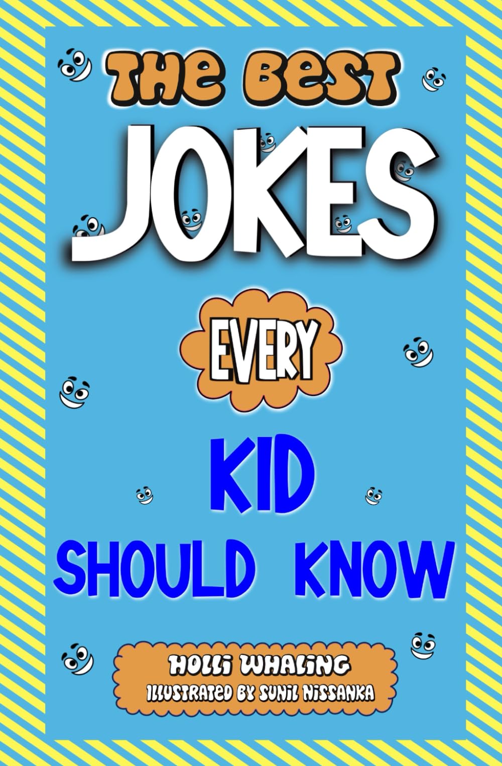 The Best Jokes Every Kid Should Know: Ultimate Collection of Knock-Knock Jokes, Riddles, Question and Answer Jokes, Easy to Read, Funny Kids Jokes to Make You Laugh (The Best Jokes for Kids) - 8875