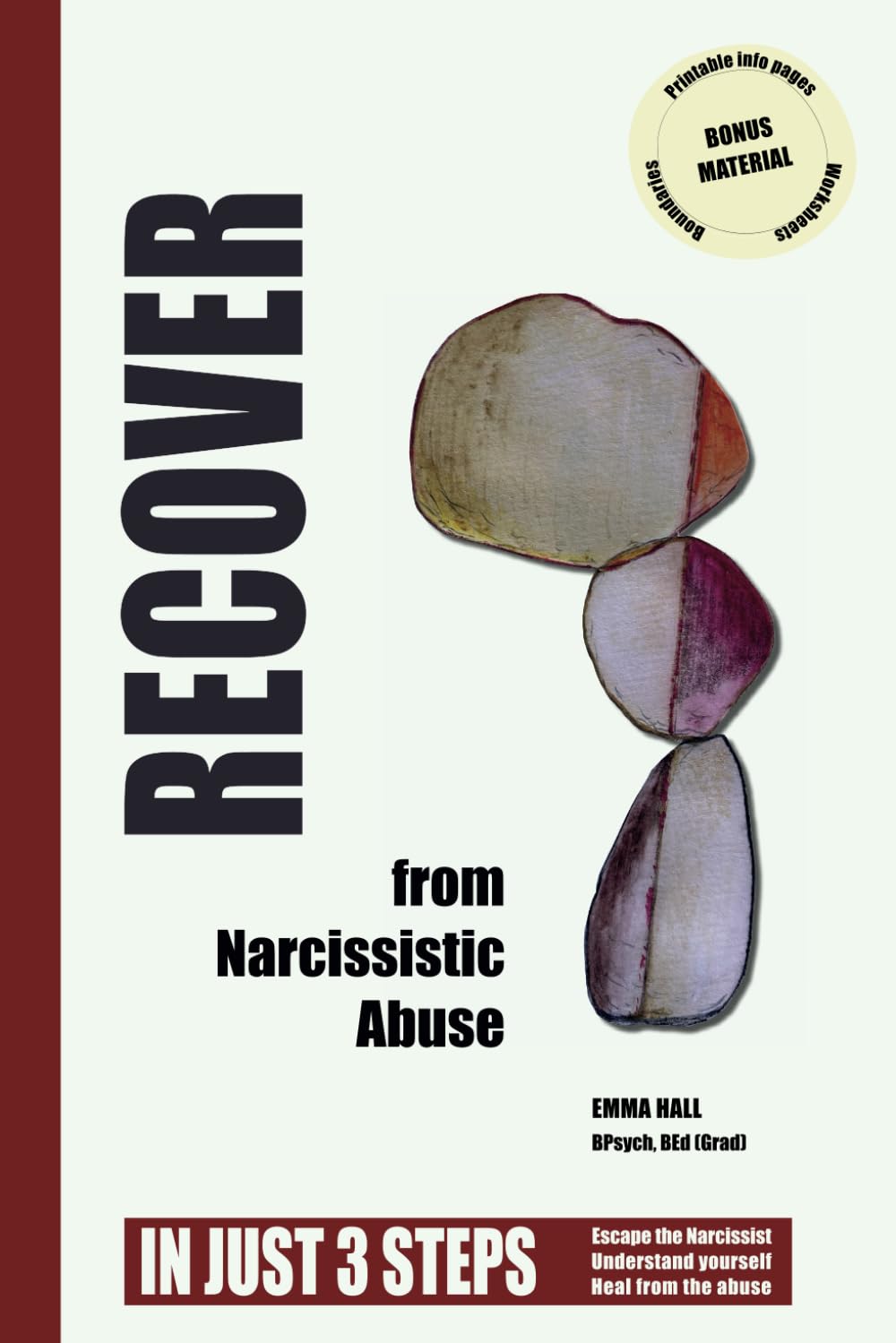 Recover from Narcissistic Abuse: In Just 3 Steps: Escape the Narcissist, Understand Yourself, Heal from the Abuse - 2700