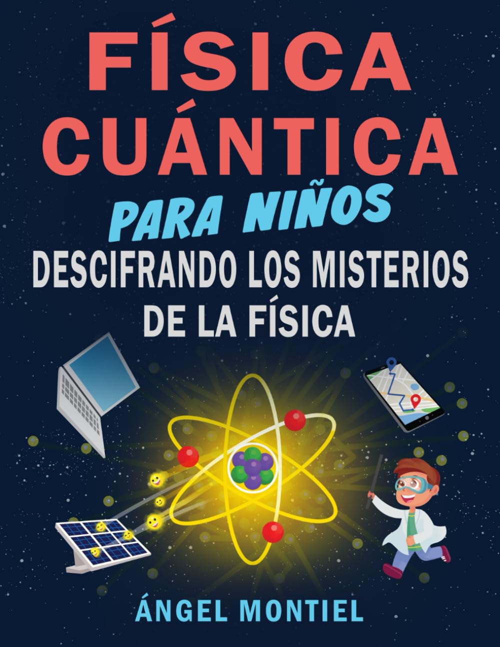 Física cuántica para niños: Descifrando los misterios de la física (Spanish Edition)