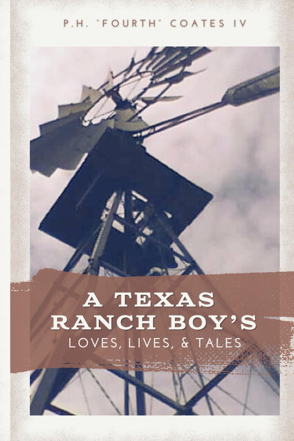 A Texas Ranch Boy’s Loves, Lives & Tales