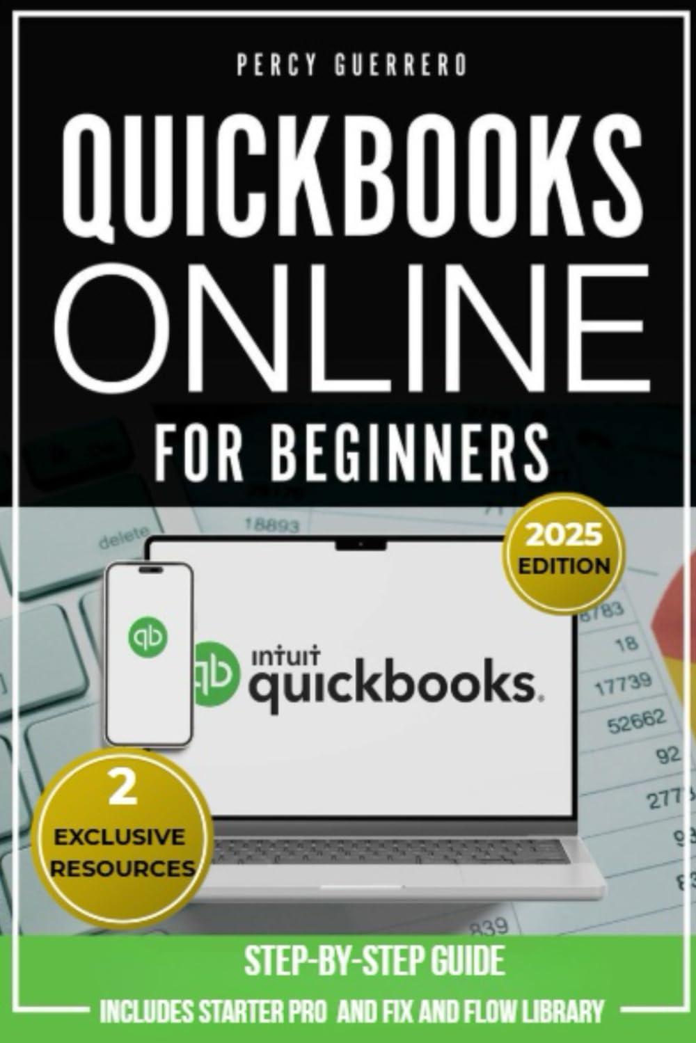 QuickBooks Online for Beginners: The Ultimate Step-by-Step Guide to Simplify Bookkeeping, Manage Finances, and Boost Your Small Business Success with Ease and Confidence