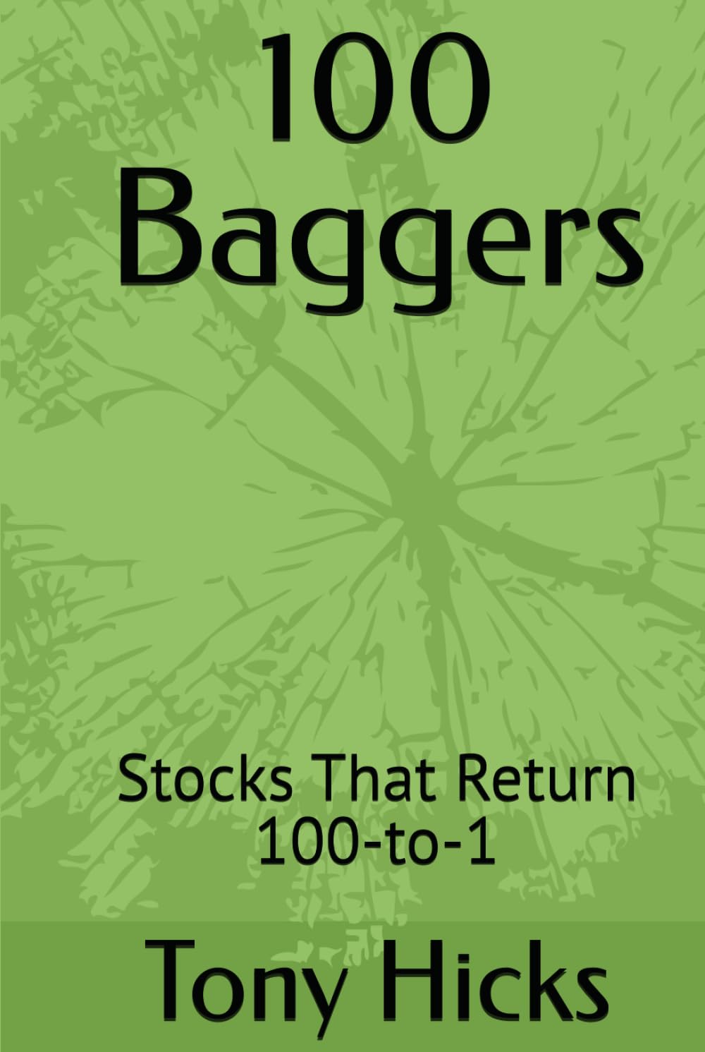 100 Baggers: Stocks That Return 100-to-1