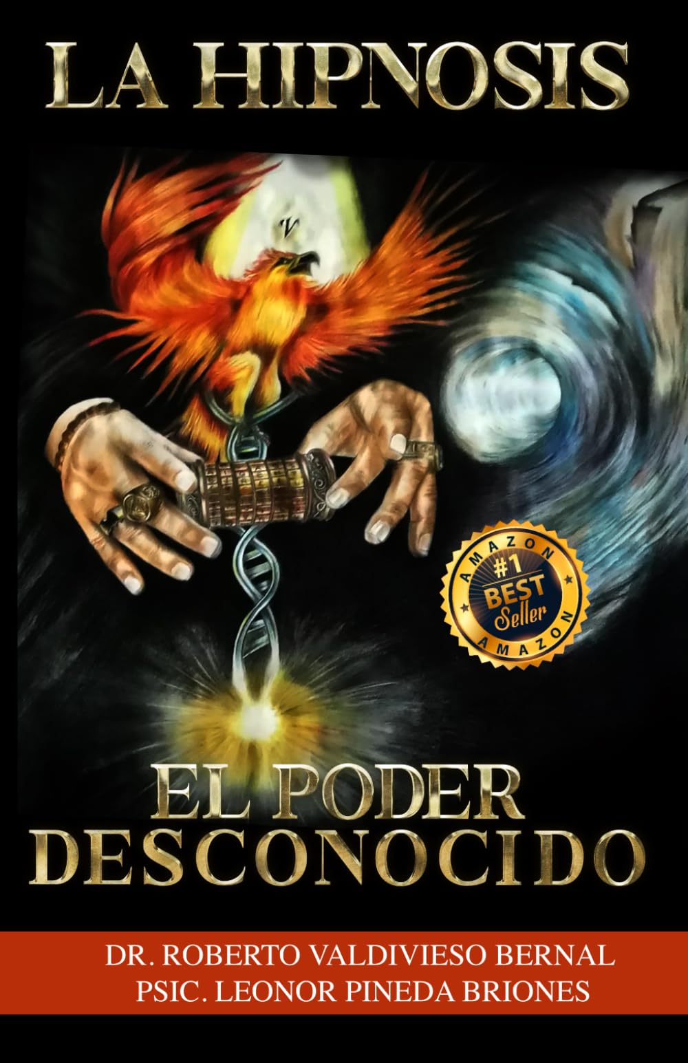 La Hipnosis: El Poder desconocido: Método ROVALDI; las técnicas más rápidas y eficientes para hipnoterapeutas y principiantes (Spanish Edition)