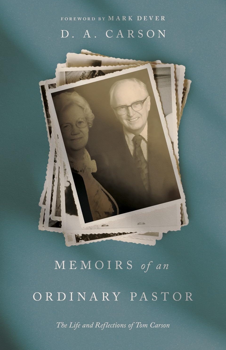 Memoirs of an Ordinary Pastor: The Life and Reflections of Tom Carson