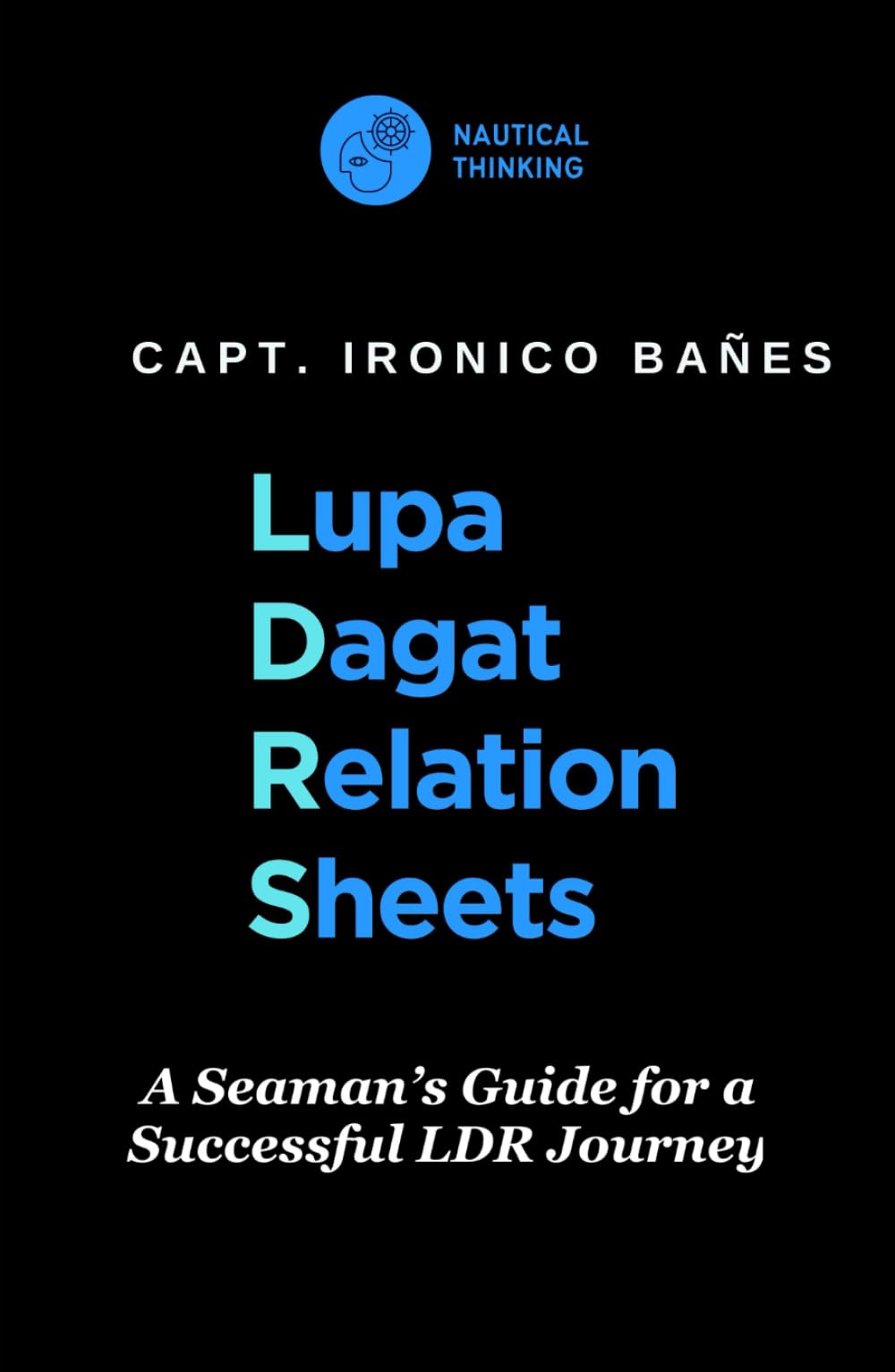 LUPA DAGAT RELATION SHEETS: A Seaman’s Guide for a Successful LDR Journey