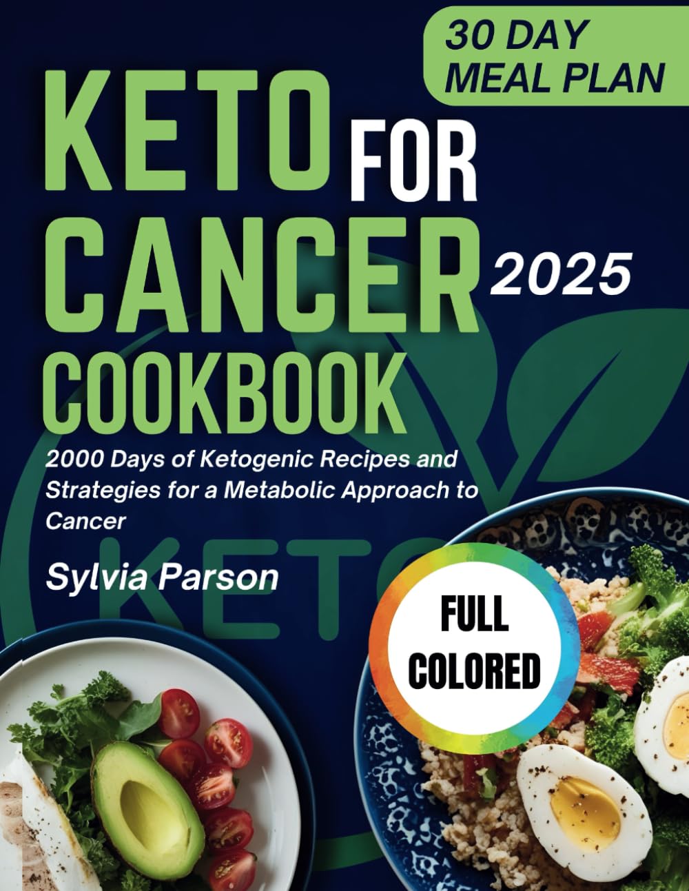 Keto For Cancer Cookbook: 2000 Days of Ketogenic Recipes and Strategies for a Metabolic Approach to Cancer - 8374