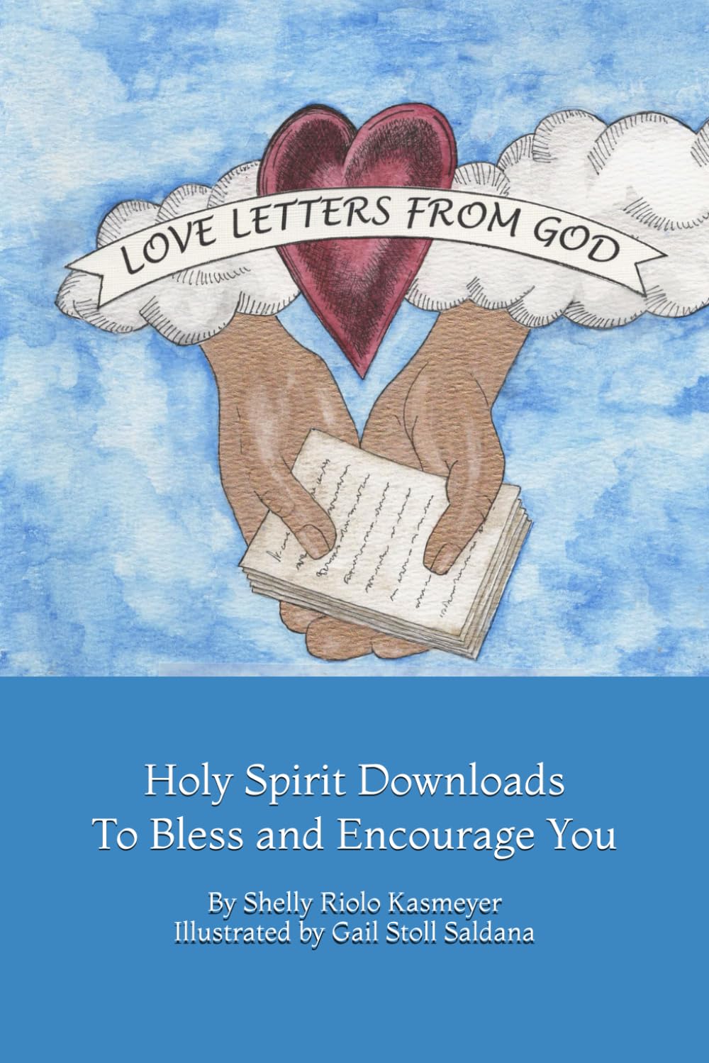 Love Letters From God: Holy Spirit Downloads To Bless and Encourage You