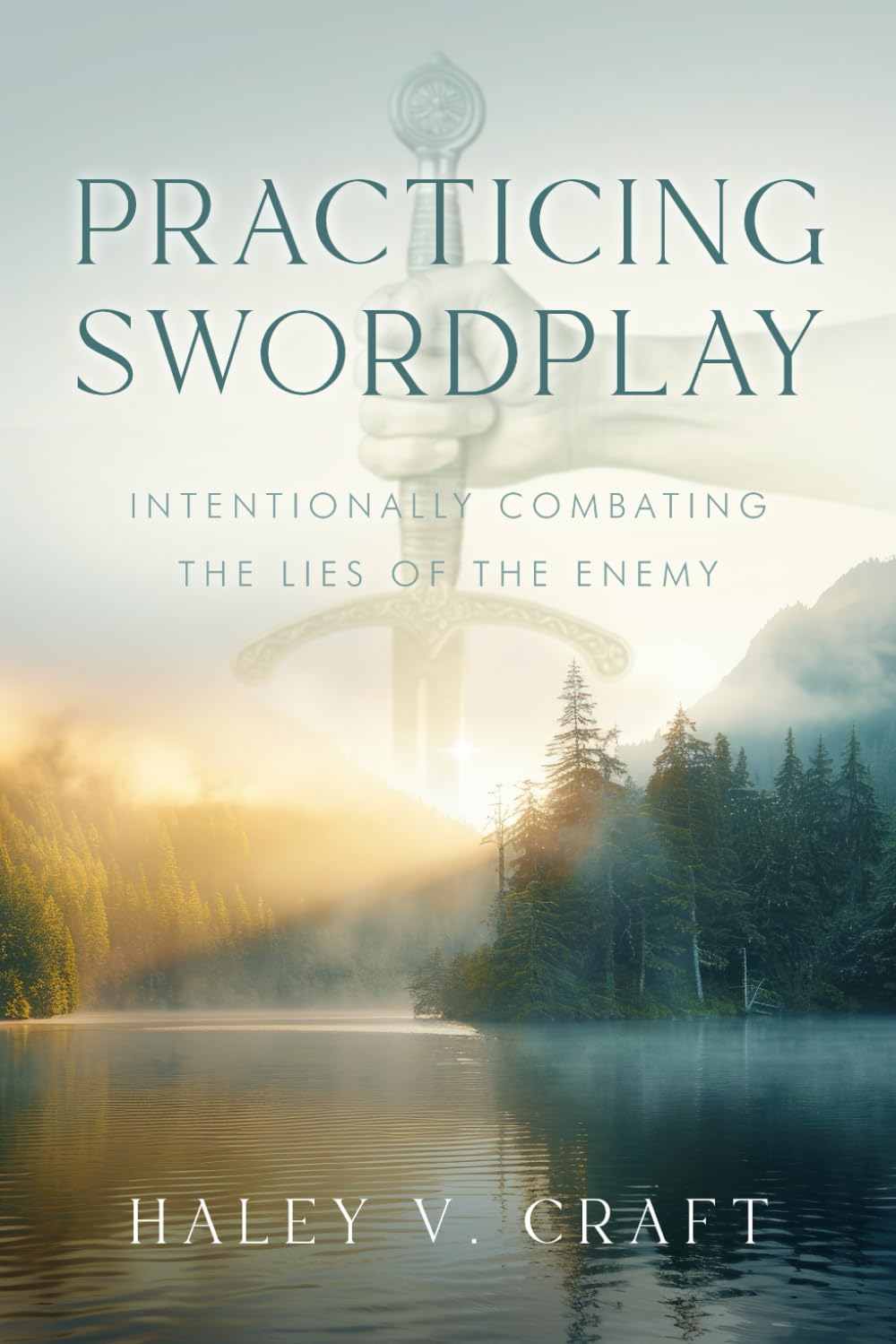 Practicing Swordplay: Intentionally Combating the Lies of the Enemy